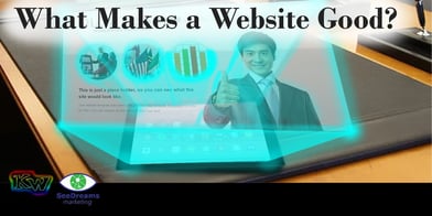 What Makes a Website Good Title Graphic SeeDreams Marketing Taos, NM